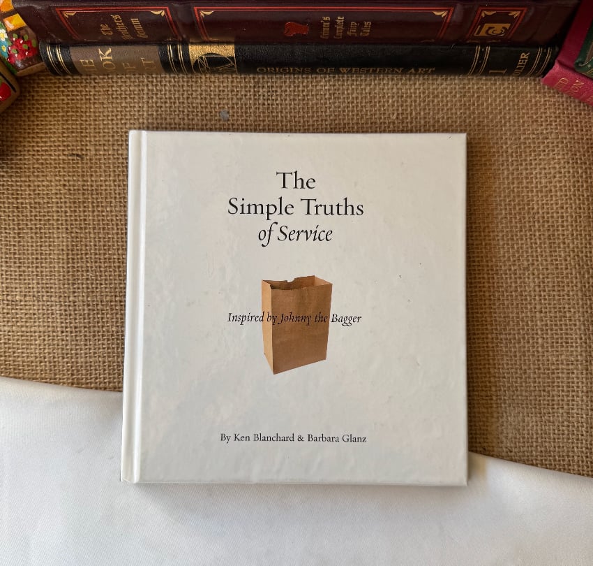 The Simple Truths Of Service - Ken Blanchard & Barbara Glanz