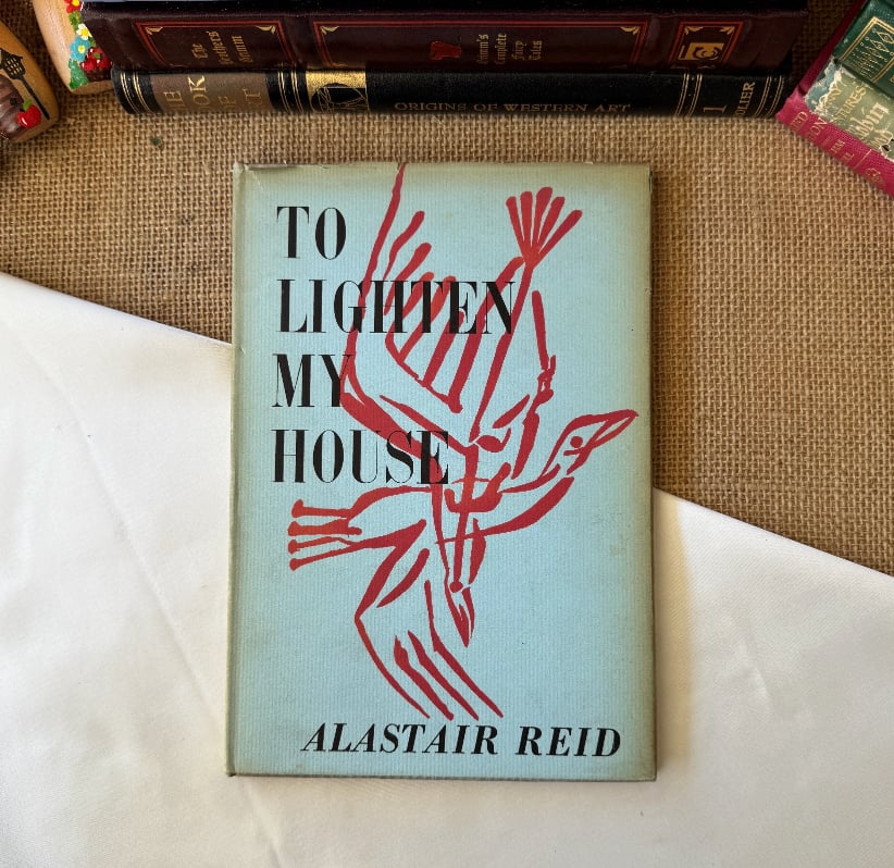 To Lighten My House - Alastair Reid