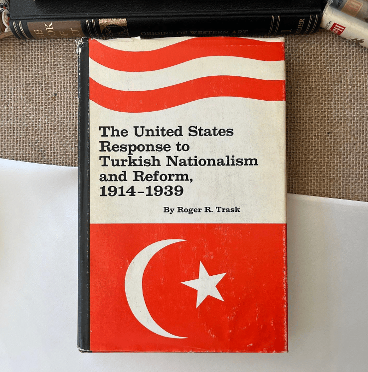 United States Response to Turkish Nationalism and Reform, 1914-1939