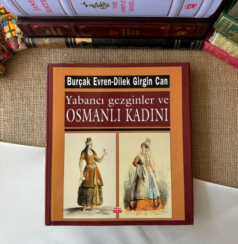 Yabancı Gezginler Ve Osmanlı Kadını