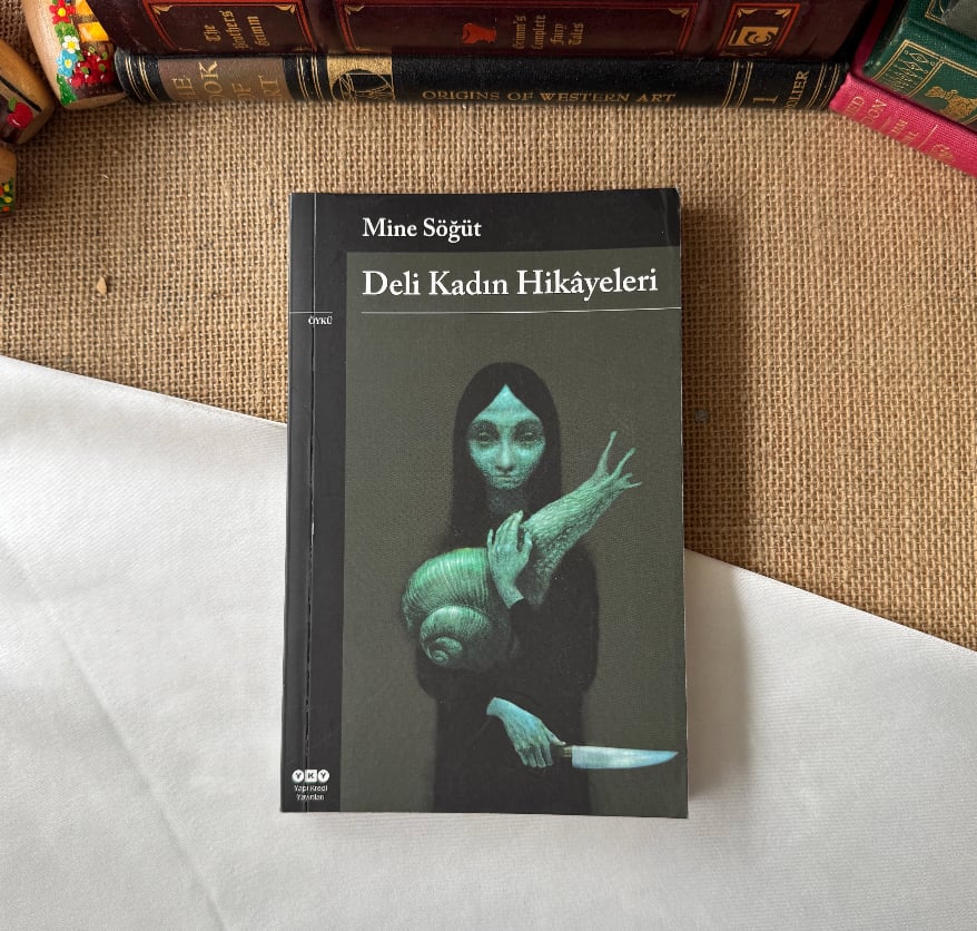 Yazarından İmzalı Deli Kadın Hikayeleri - Mine Söğüt