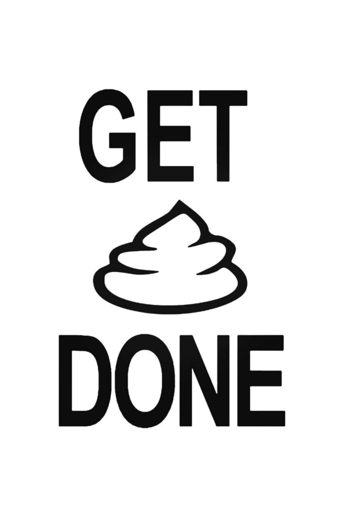 Funny Get Shit Done Oto özel yeni sticker 20 Cm