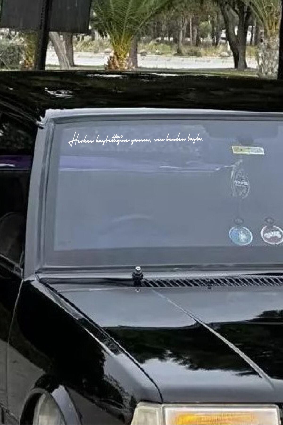 Herkes Kaybettiğine Yansın Sen Benden Başla Özel Yazı Oto özel yeni sticker 40*3 Cm