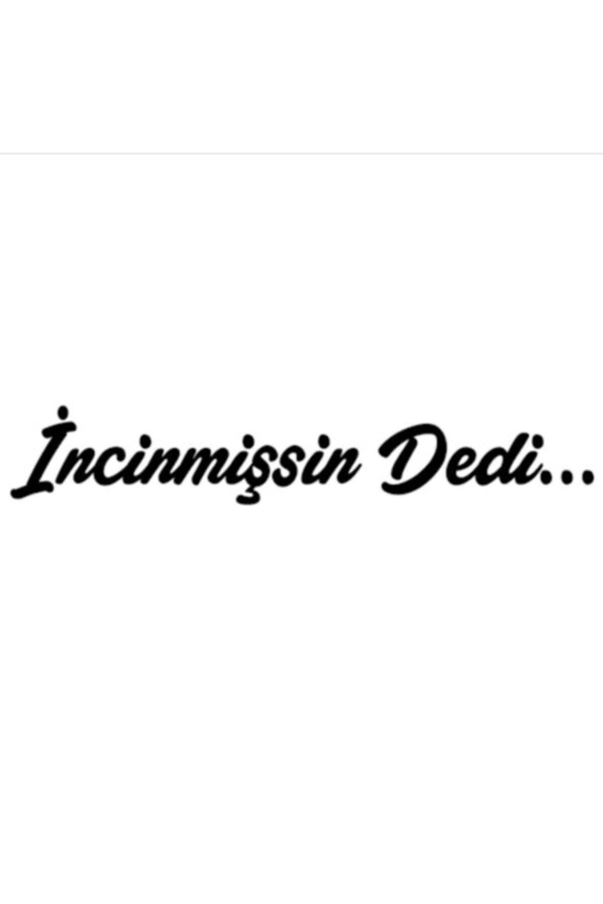 İncinmişsin Dedi özel yeni sticker Oto Cam özel yeni sticker Siyah 30*6 Cm