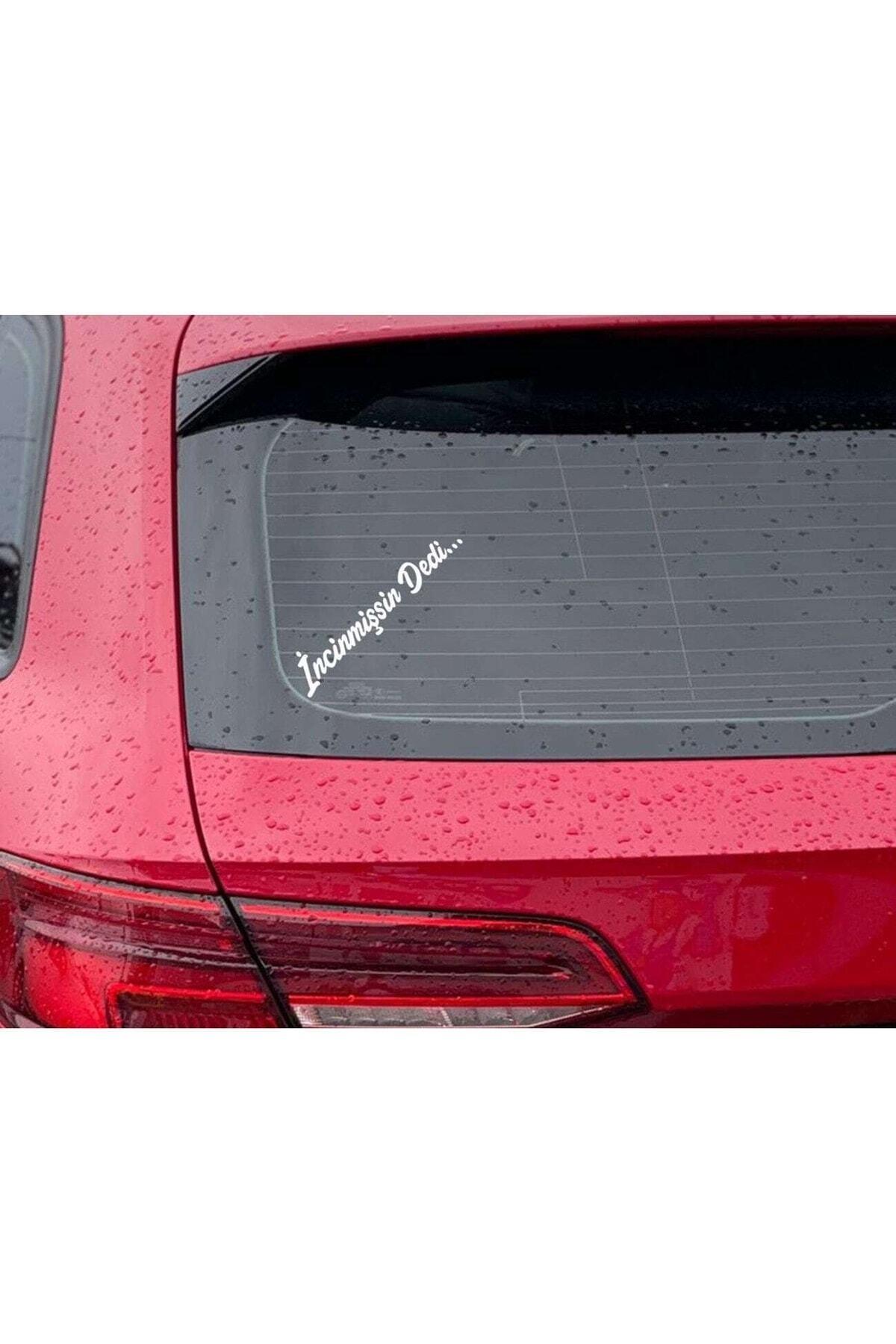 İncinmişsin Dedi özel yeni sticker Oto Cam özel yeni sticker Beyaz 30 Cm