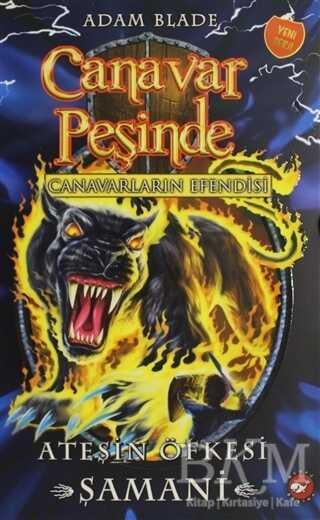 Canavar Peşinde 56 Ateşin Öfkesi Saman Beyaz Balina Yayınları Adam Blade
