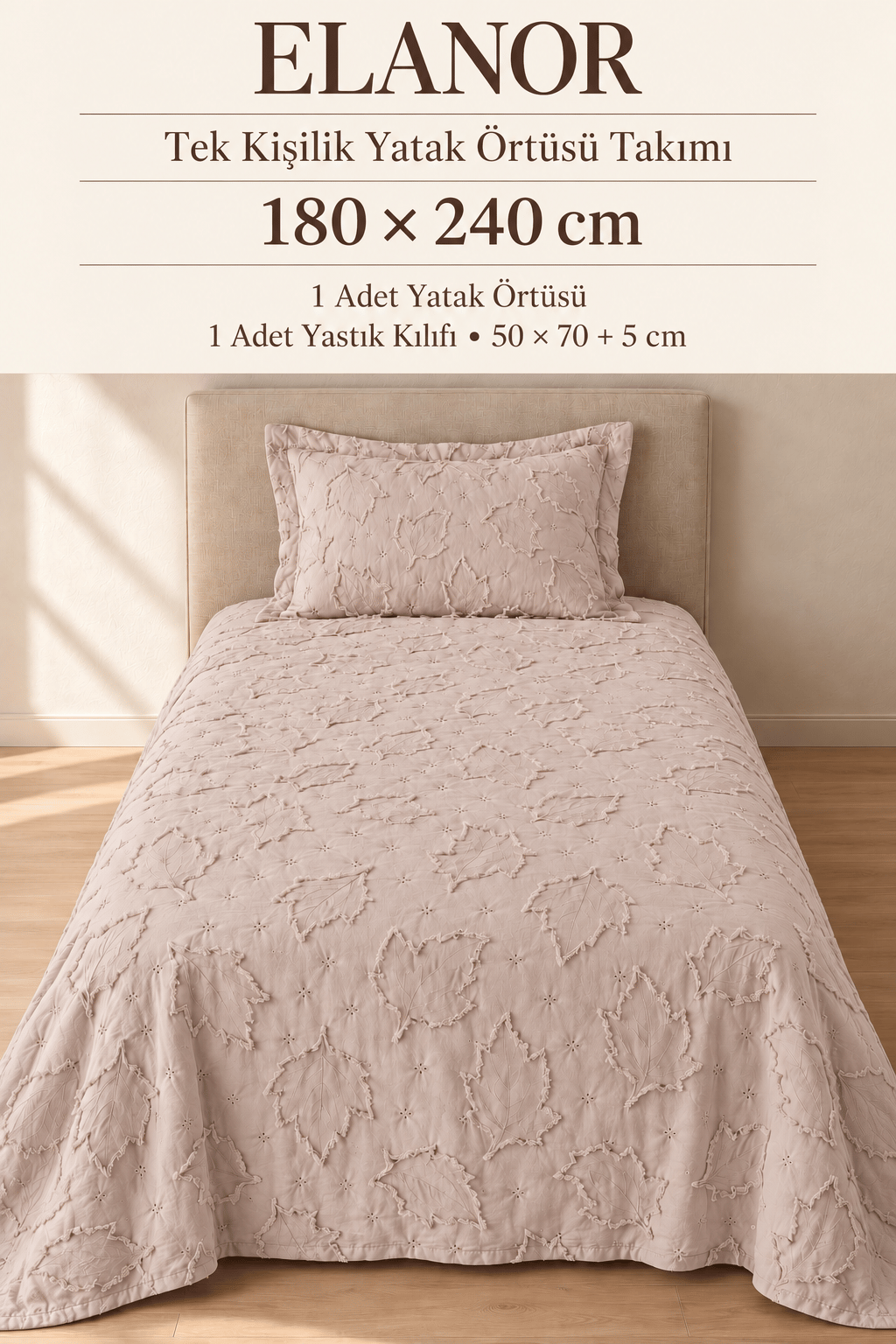Elanor Tek Kişilik Yatak Örtüsü Takımı 180x240 cm – 1 Yastık Kılıflı, Pudra