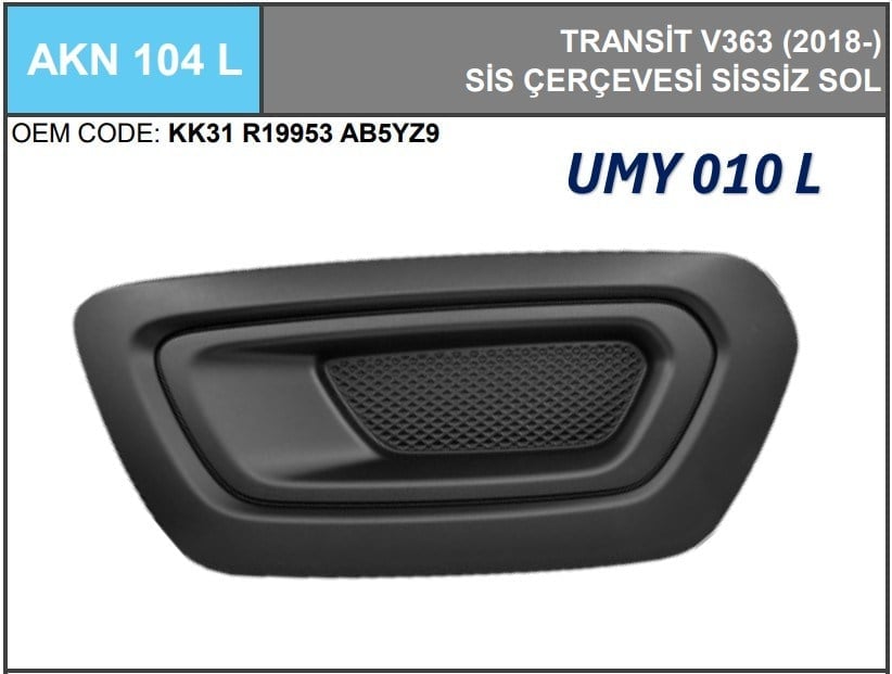 Sis Far Kapağı Sol Transit V.363 19> Umay AKN 104 L