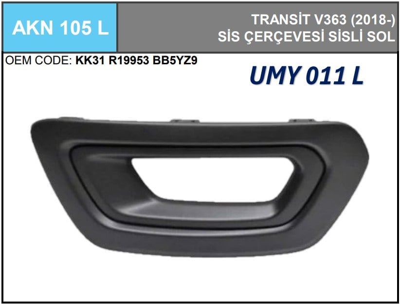 Sis Kapağı Sol (Sisli) Transit V.363 19> Umay AKN 105 L