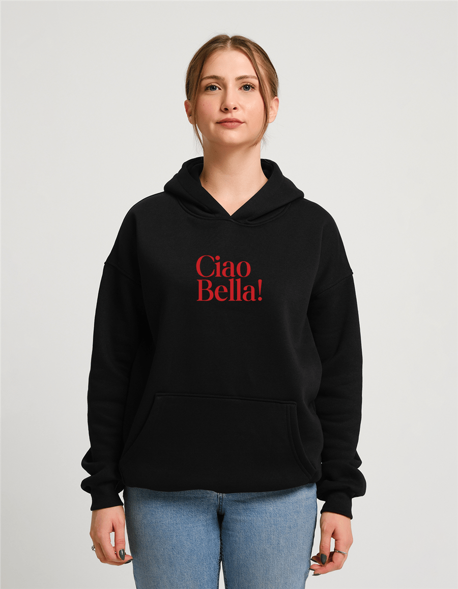 Ciao Bella Baskılı Unisex Kapüşonlu Sweatshirt