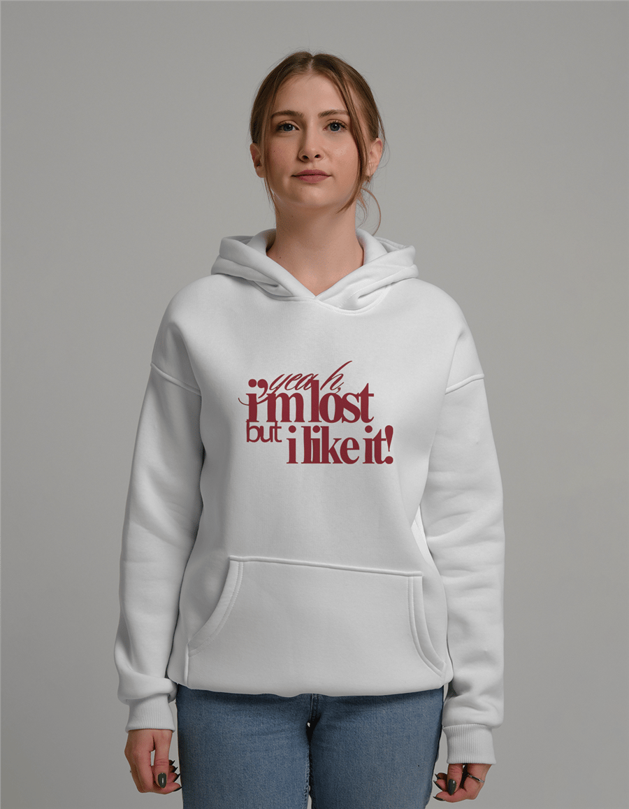 I'm Lost but I Like It Baskılı Unisex Kapüşonlu Sweatshirt