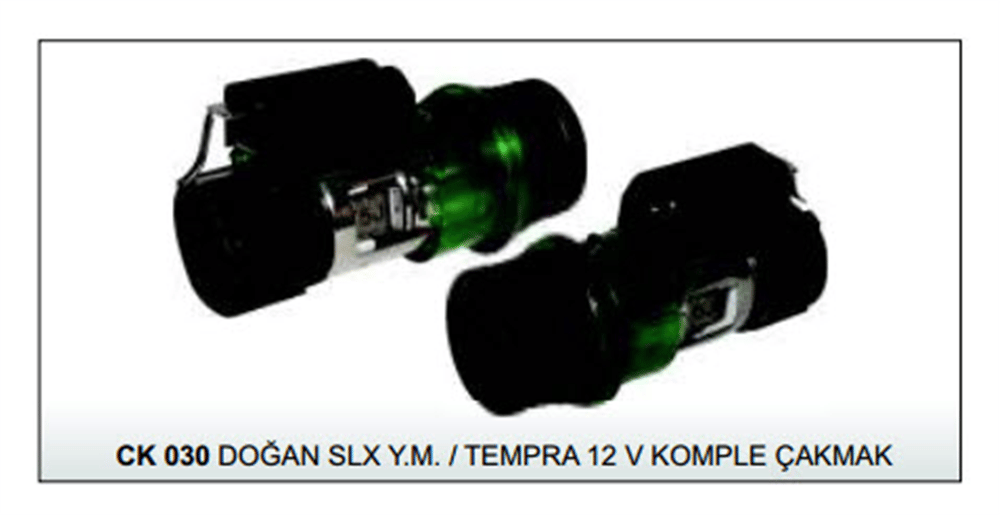 ÇAKMAK KOMPLE 12V CK030 SLX-TEMPRA YENİ MODEL 