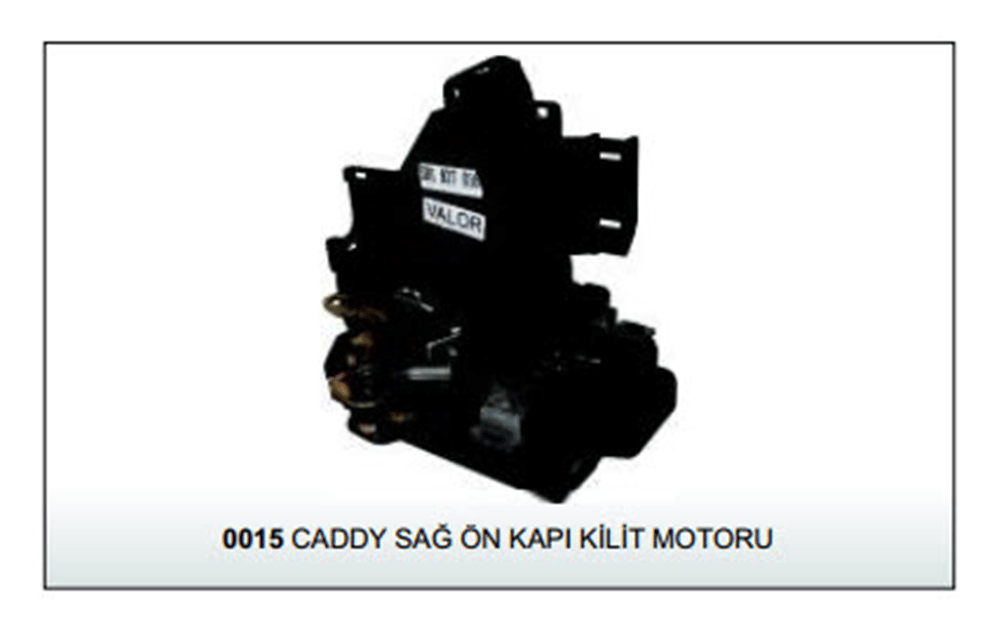 KAPI KİLİT MOTORU VALOR 0015 CADDY SAĞ ÖN KAPI