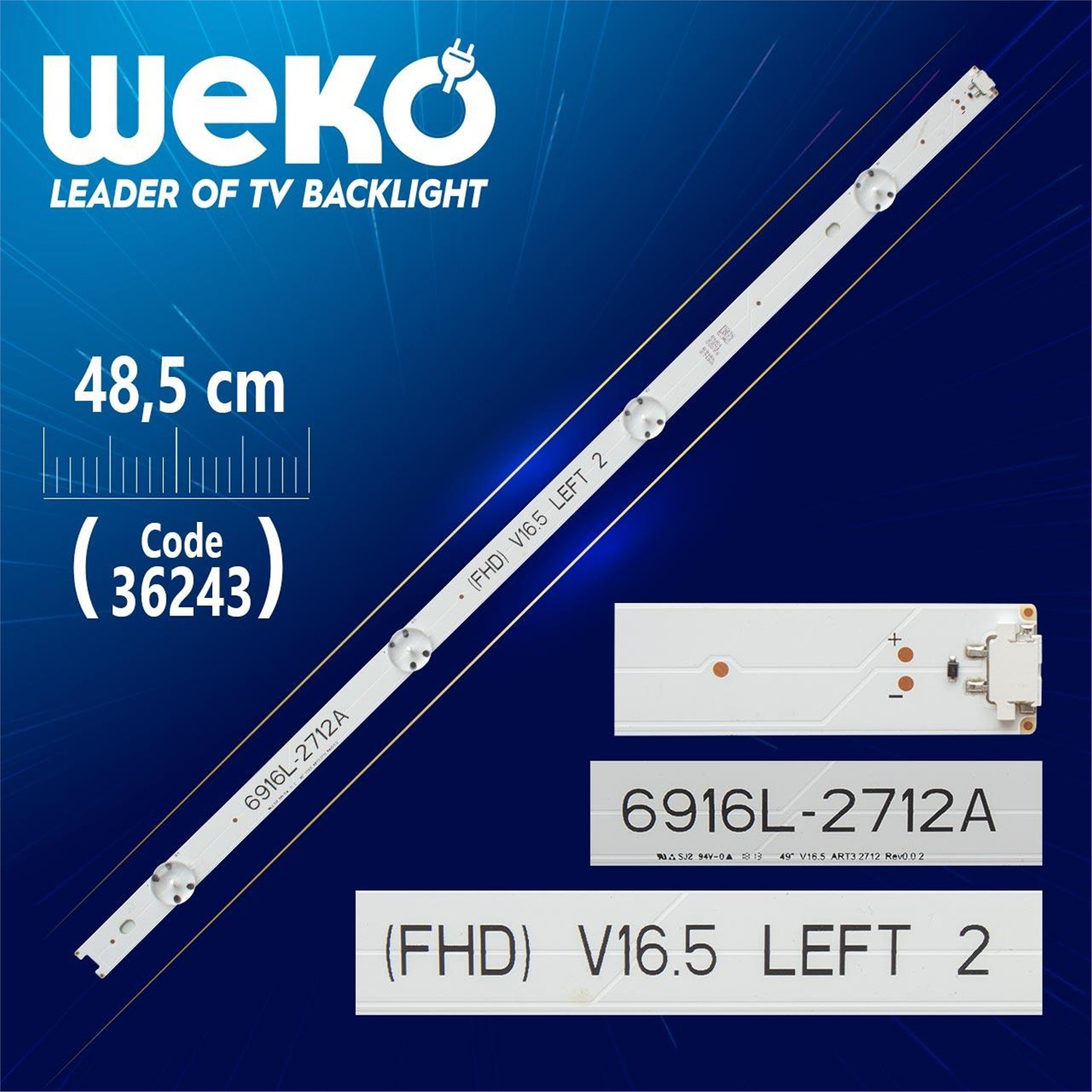 Weko 49'' V16.5 ART3 2712 REV0.02  6916L-2712 - ( 4 LEDLİ ) - 48.5 CM - Tv Led Bar - Tv Led Bar