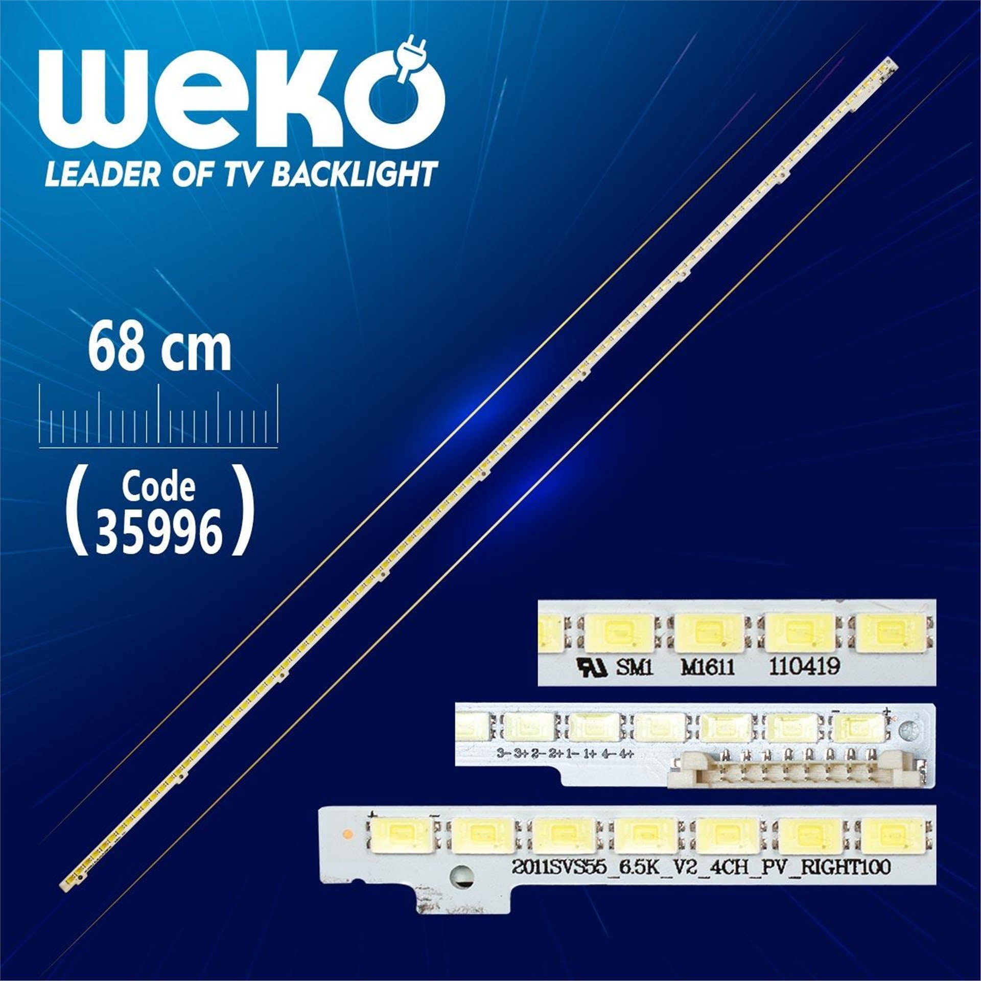 Weko Samsung 2011SVS55 _ 6.5K _ V2 _ 1CH _ PV _ RIGHT100 - 100 LEDLİ 68 CM - Tv Led Bar - Tv Led Bar