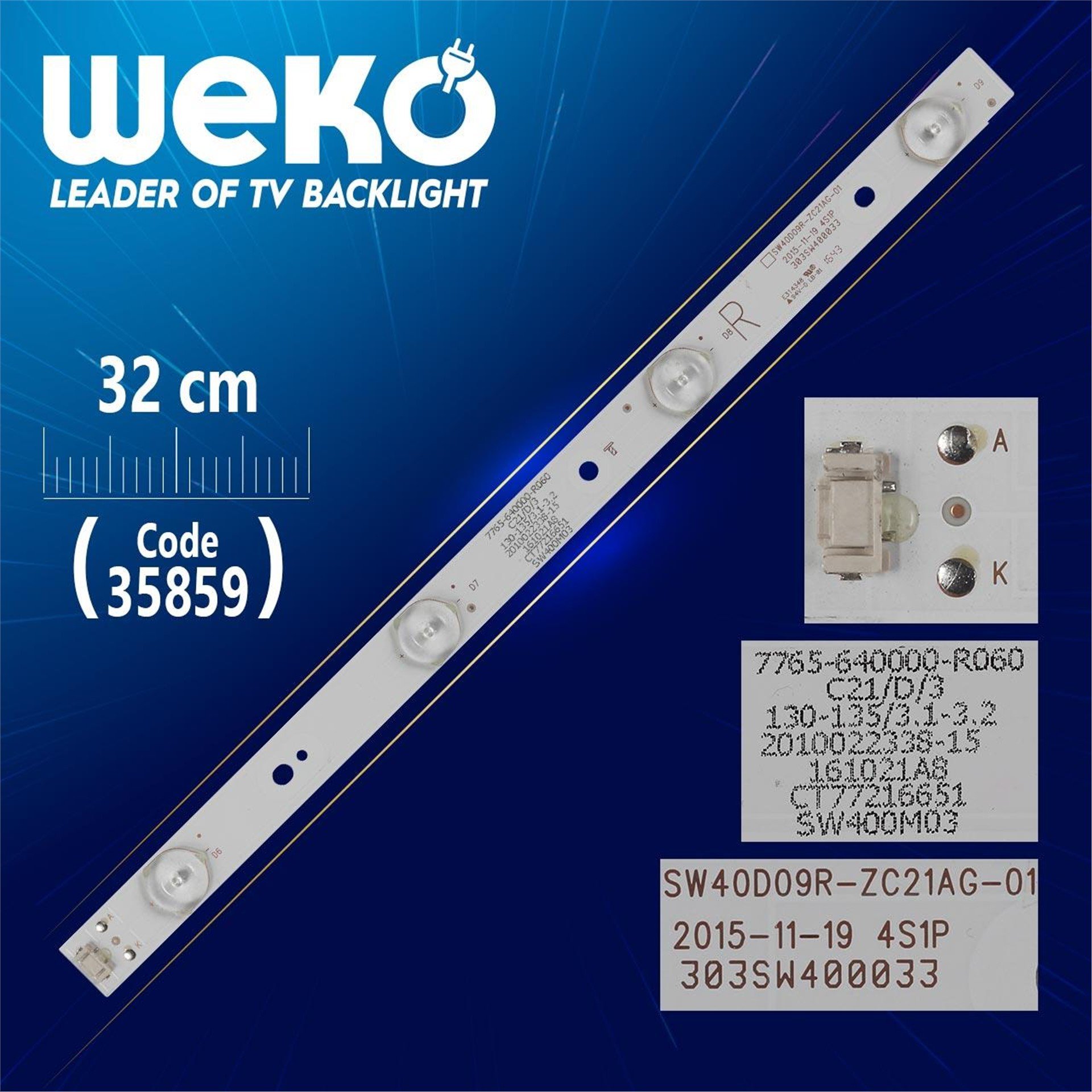 Weko SW40D09R-ZC21AG-01 - 4S1P - 303SW400033 - R TYPE - (32 Cm) - 4 Ledli - (WK-1321) Tv Led Bar - Tv Led Bar