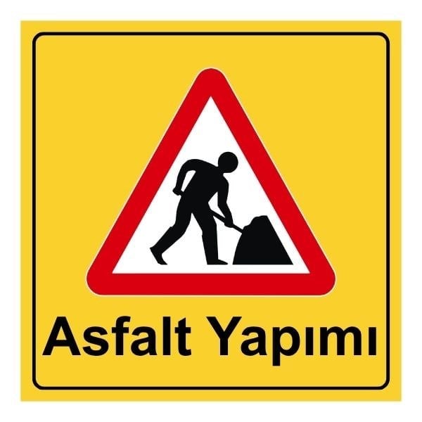 Asfalt Yapımı Yolda Çalışma Var Levhası 90x90 cm
