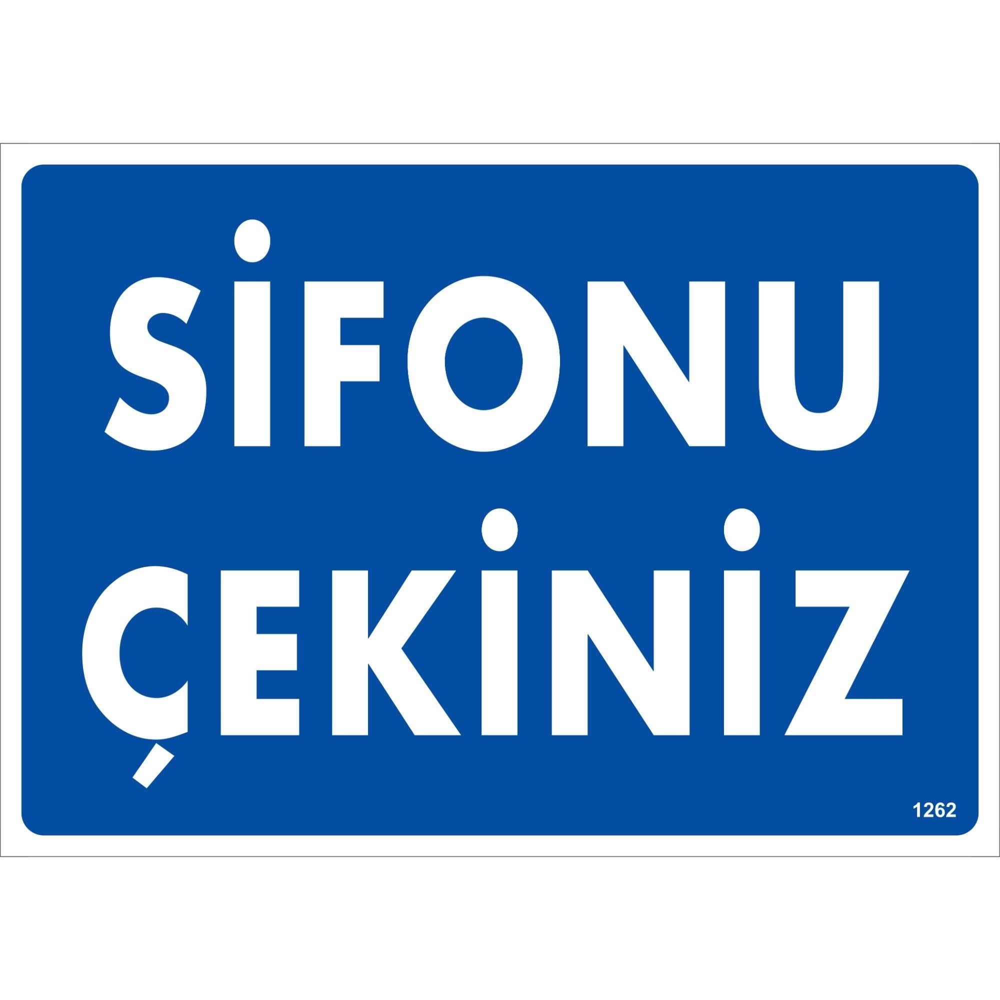 Sifonu Çekiniz Uyarı Levhası İSG-1262-2535SSifonu Çekiniz Uyarı Levhası