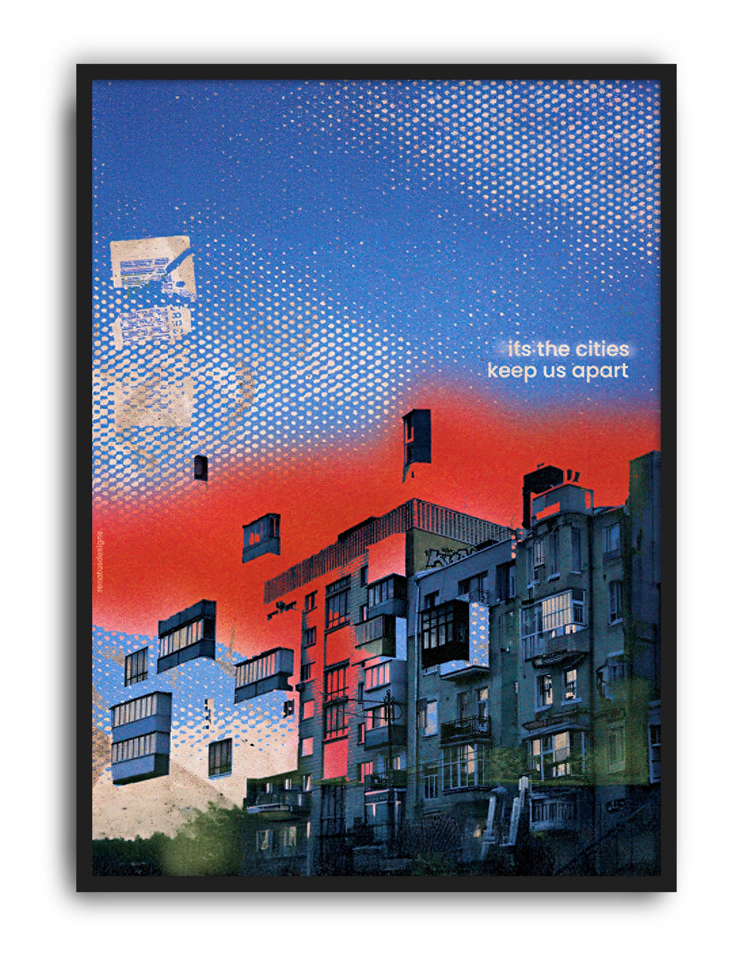 Cities Keep Us Apart by Rana Aksu