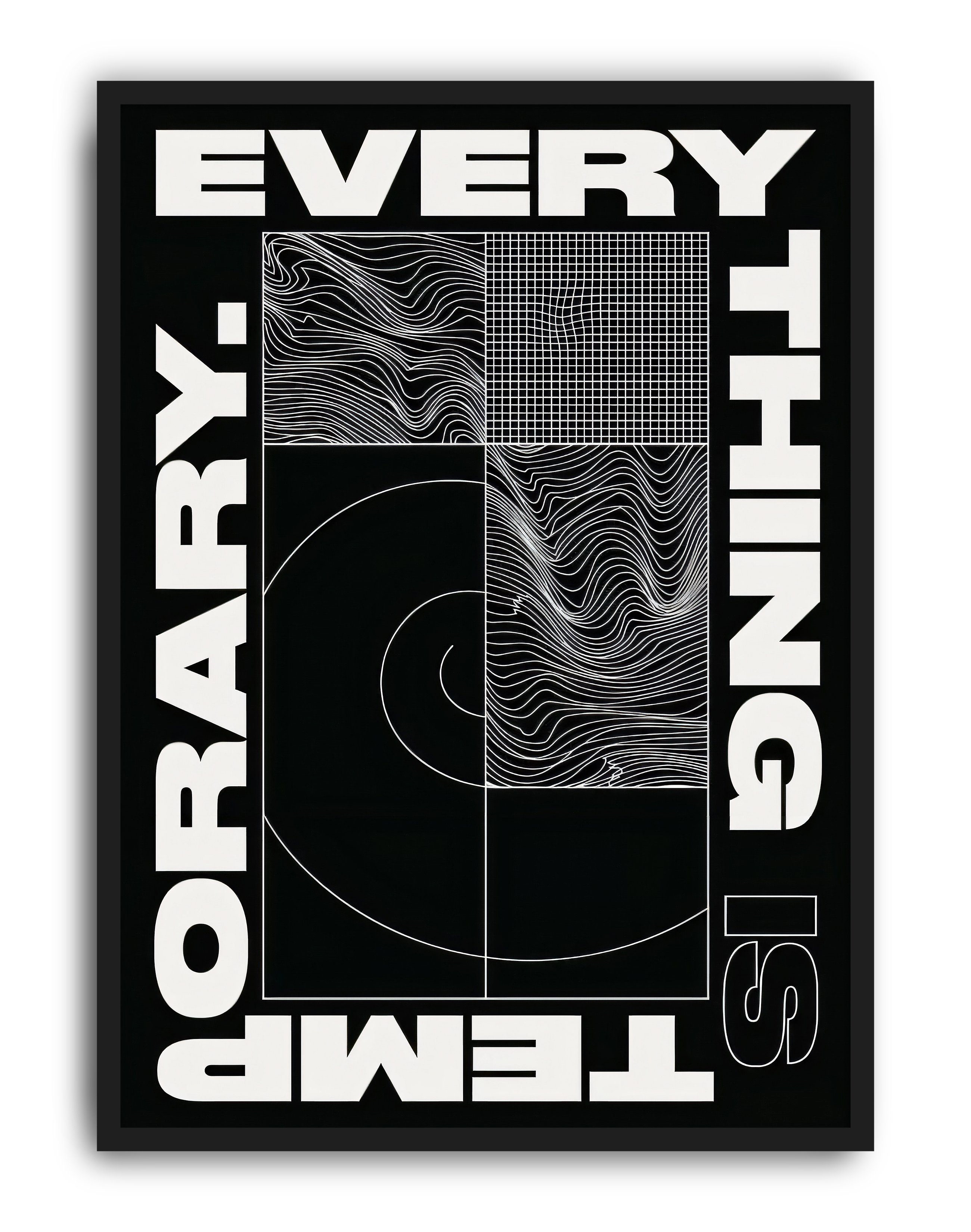 Everything Is Temporary Modern Duvar Tablosu – Siyah Beyaz Tipografik Abstract Poster