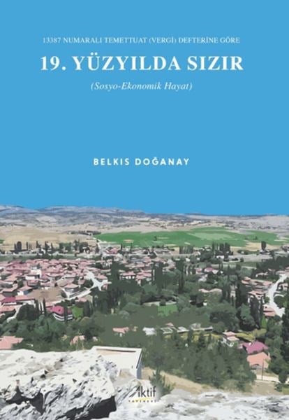 13387 Numaralı Temettuat (Vergi) Defterine Göre 19. Yüzyılda Sızır (Sosyo-Ekonomik Hayat)