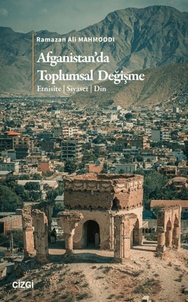 Afganistan’da Toplumsal Değişme Etnisite - Siyaset - Din