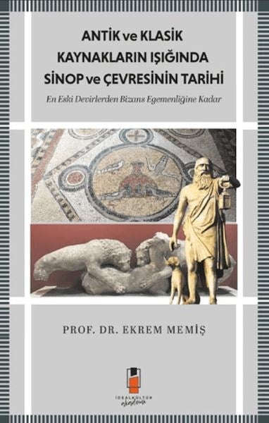Antik ve Klasik Kaynakların Işığında Sinop ve Çevresinin Tarihi