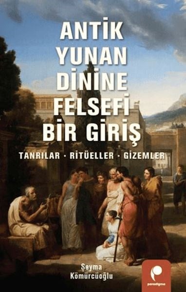 Antik Yunan Dinine Felsefi Bir Giriş