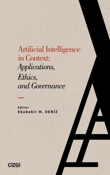 Artificial Intelligence in Context: Applications, Ethics and Governance