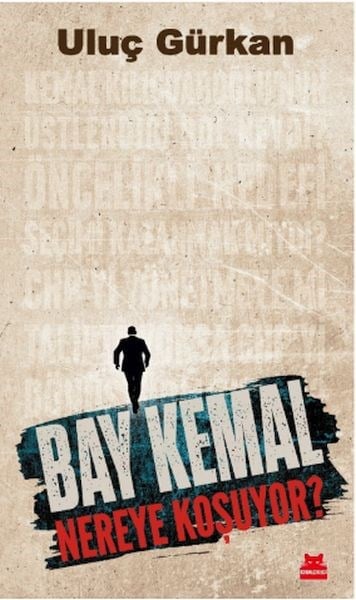 Bay Kemal Nereye Koşuyor?