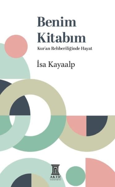 Benim Kitabım Kur’an Rehberliğinde Hayat