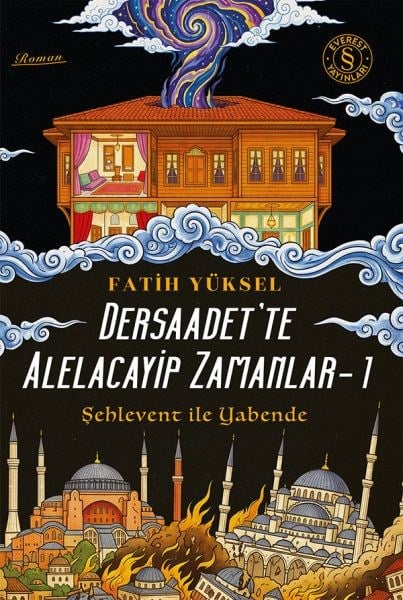 Dersaadet’te Alelacayip Zamanlar-1 -Şehlevent ile Yabende-