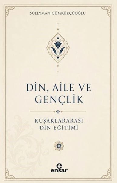 Din, Aile ve Gençlik: Kuşaklar Arası Din Eğitimi
