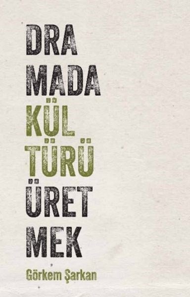 Dramada Kültürü Üretmek