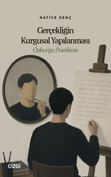 Gerçekliğin Kurgusal Yapılanması Özkurgu Poetikası