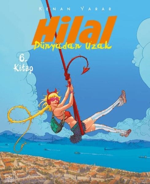 Hilal 6. Kitap - Dünyadan Uzak