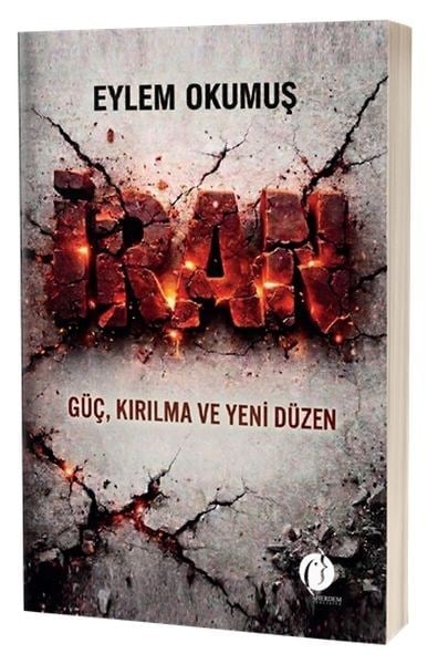 İran                  Güç, Kırılma ve Yeni Düzen