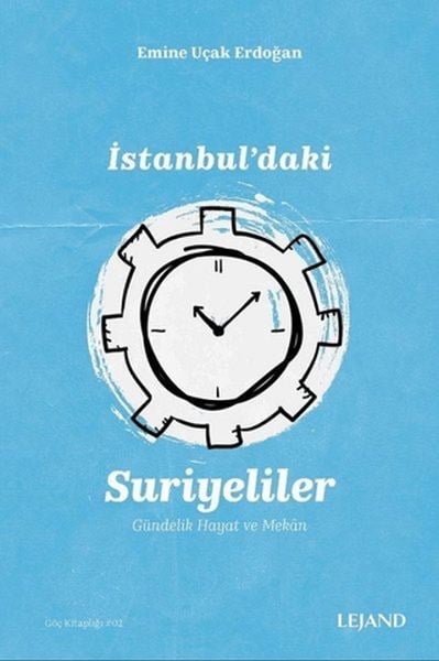 İstanbul'daki Suriyeliler Gündelik Hayat ve Mekan