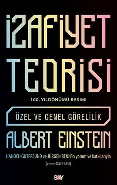 İzafiyet Teorisi: Özel ve Genel Görelilik (100. Yıldönümü Basımı)