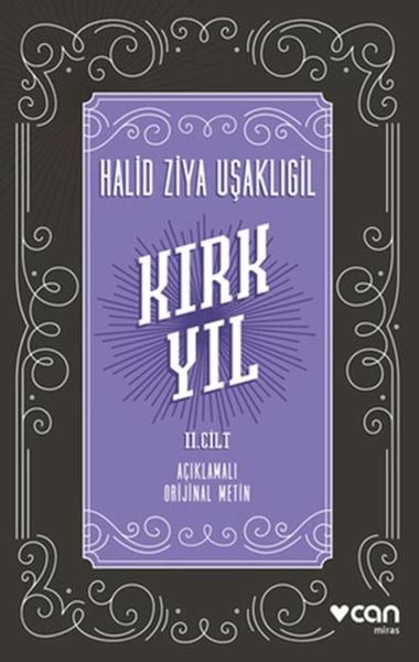 Kırk Yıl: 2. Cilt (Açıklamalı Orijinal Metin)
