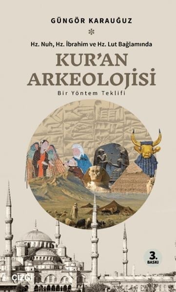 Kur’an Arkeolojisi Hz. Nuh, Hz. İbrahim ve Hz. Lut Bağlamında