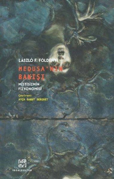 Medusa’nın Bakışı Mistisizmin Fizyonomisi