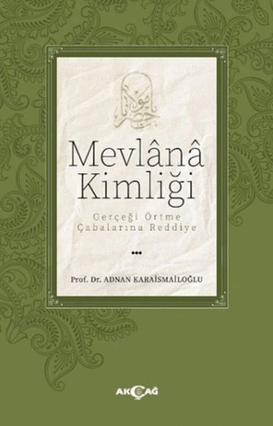 Mevlana Kimliği Gerçeği Örtme Çabalarına Reddiye