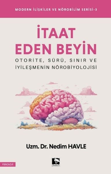 Modern İlişkiler Ve Nörobilim Serisi 3- İtaat Eden Beyin