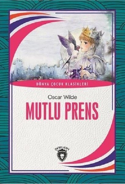 Mutlu Prens Dünya Çocuk Klasikleri (7-12 Yaş)