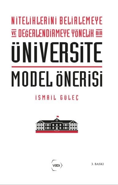 Niteliklerini Belirlemeye ve Değerlendirmeye Yönelik Bir Üniversite Model Önerisi