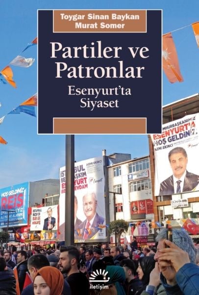 Partiler ve Patronlar Esenyurt'ta Siyaset