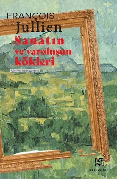 Sanatın ve Varoluşun Kökleri