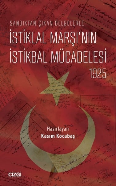 Sandıktan Çıkan Belgelerle  İstiklal Marşı’nın İstikbal Mücadelesi
