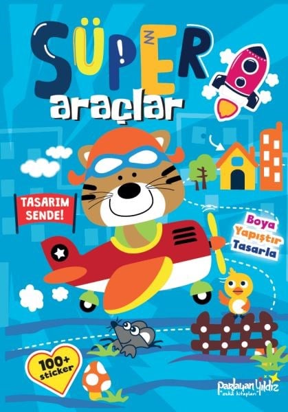 Süper Araçlar     Boya - Yapıştır - Tasarla